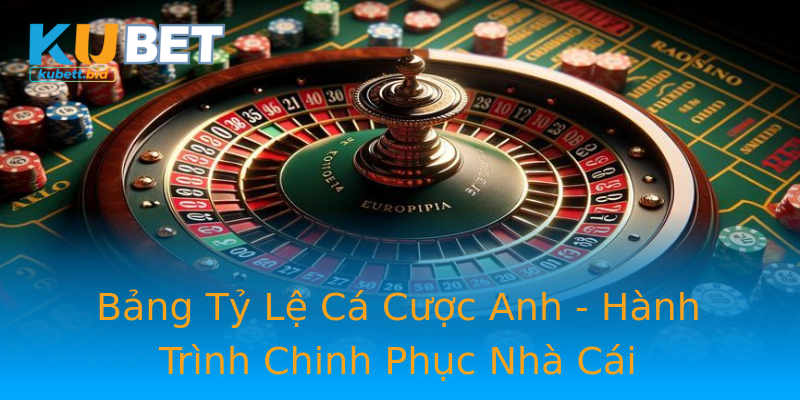 Bảng Tỷ Lệ Cá Cược Anh - Hành Trình Chinh Phục Nhà Cái Bảng Tỷ Lệ Cá Cược Anh - Hành Trình Chinh Phục Nhà Cái