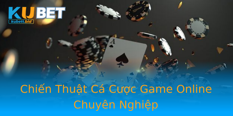Chiến Thuật Cá Cược Game Online Chuyên Nghiệp Chiến Thuật Cá Cược Game Online Chuyên Nghiệp