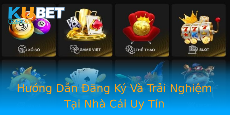Hướng Dẫn Đăng Ký Và Trải Nghiệm Tại Nhà Cái Uy Tín Hướng Dẫn Đăng Ký Và Trải Nghiệm Tại Nhà Cái Uy Tín
