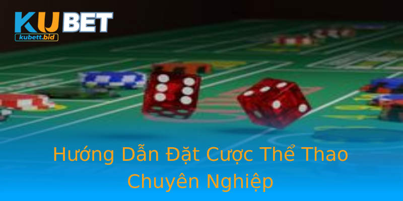 Hướng Dẫn Đặt Cược Thể Thao Chuyên Nghiệp Hướng Dẫn Đặt Cược Thể Thao Chuyên Nghiệp