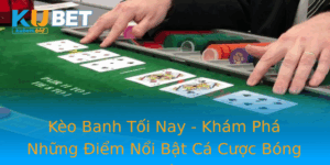 Keo Banh Toi Nay Kham Pha Nhung Iem Noi Bat Ca Cuoc Bong A