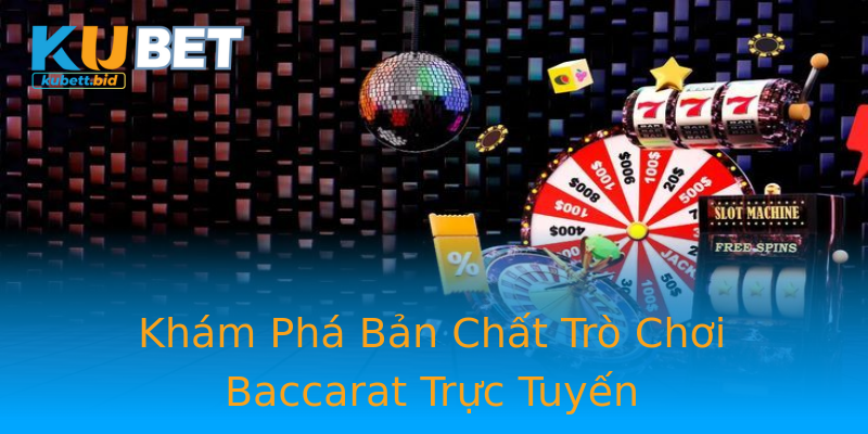 Khám Phá Bản Chất Trò Chơi Baccarat Trực Tuyến Khám Phá Bản Chất Trò Chơi Baccarat Trực Tuyến