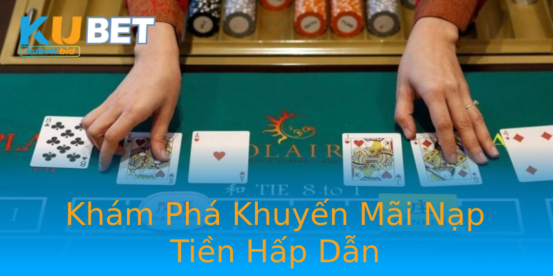 Khám Phá Khuyến Mãi Nạp Tiền Hấp Dẫn Khám Phá Khuyến Mãi Nạp Tiền Hấp Dẫn
