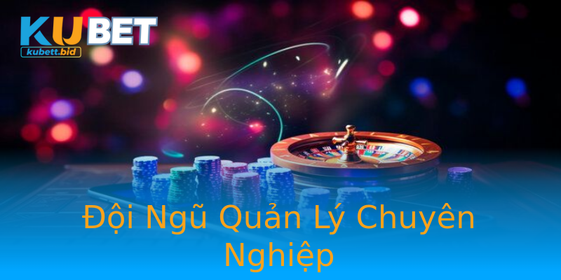 Đội Ngũ Quản Lý Chuyên Nghiệp Đội Ngũ Quản Lý Chuyên Nghiệp