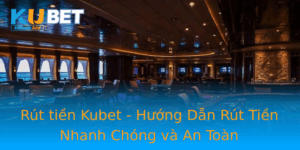 Rut Tien Kubet Huong Dan Rut Tien Nhanh Chong Va An Toan